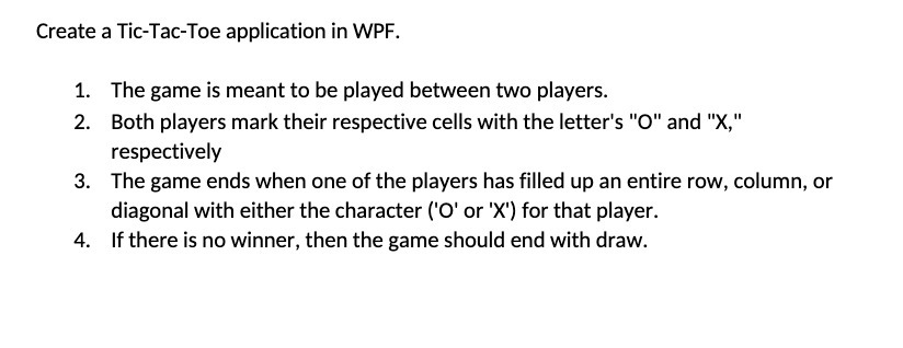 Create a Tic-Tac-Toe application in WPF. 1. The game is meant to