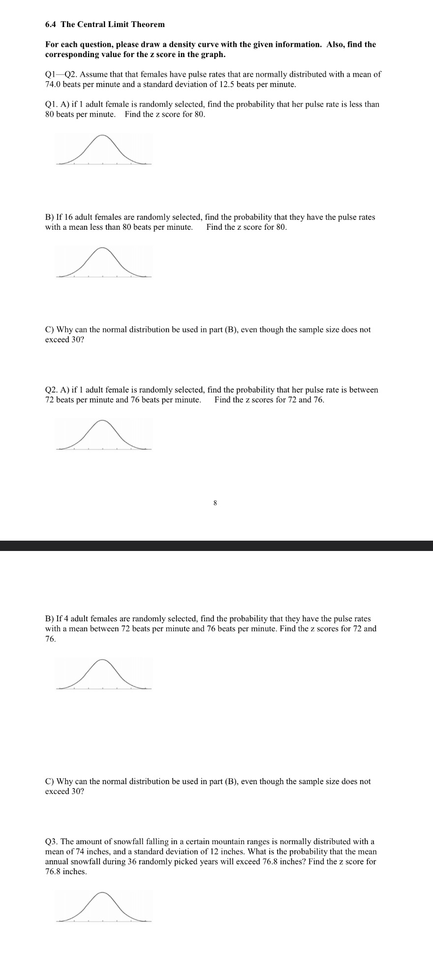 6.4 The Central Limit Theorem For each question, please draw a density