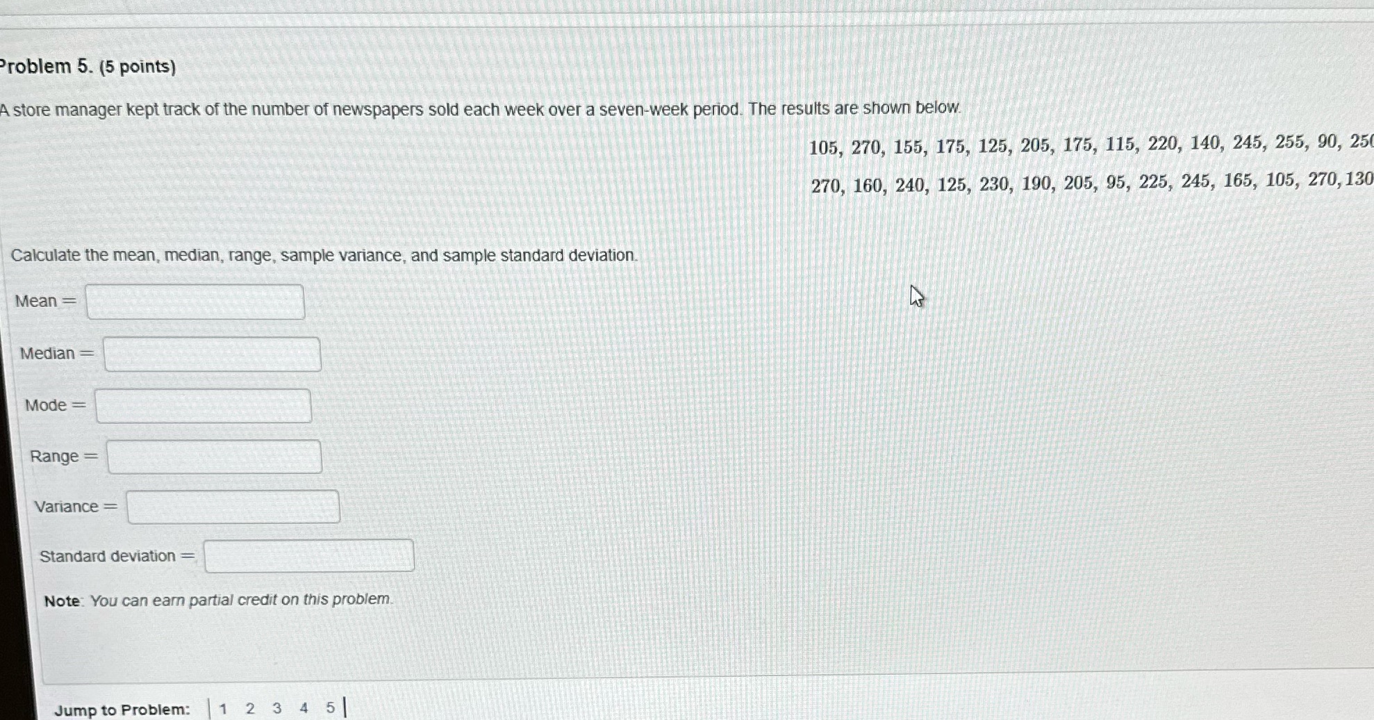 Problem 5. (5 points) A store manager kept track of the number