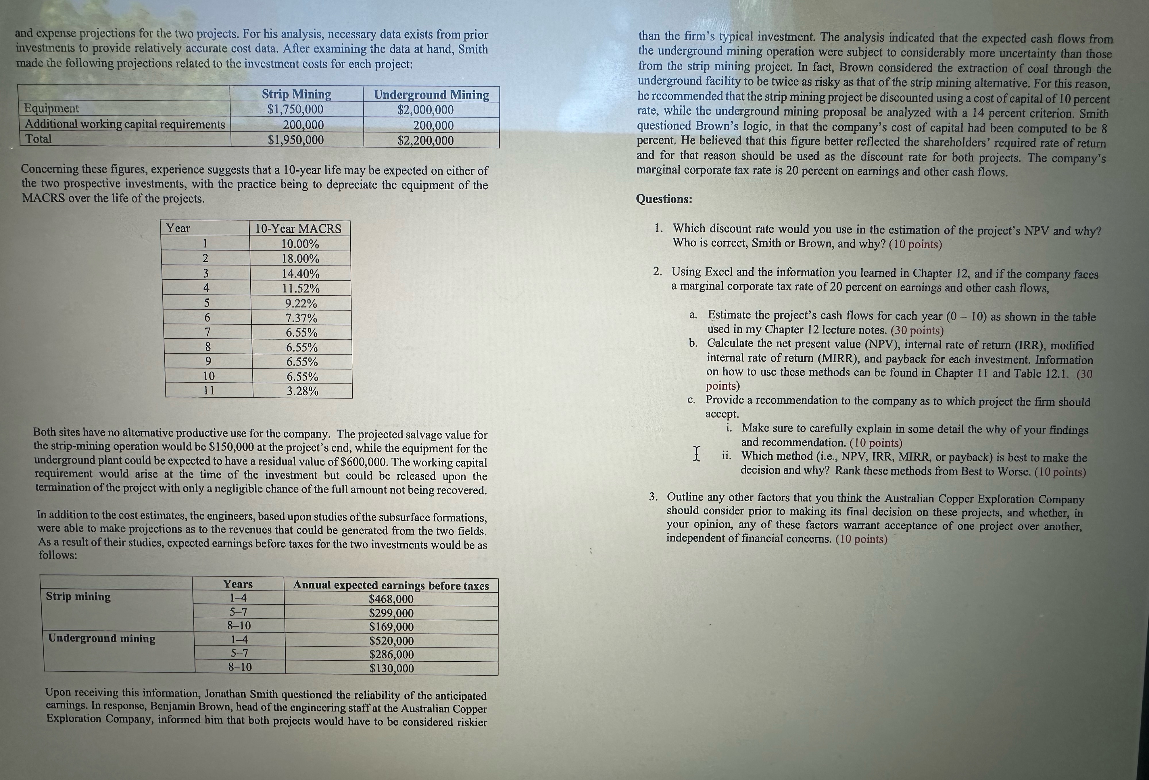 and expense projections for the two projects. For his analysis, necessary data