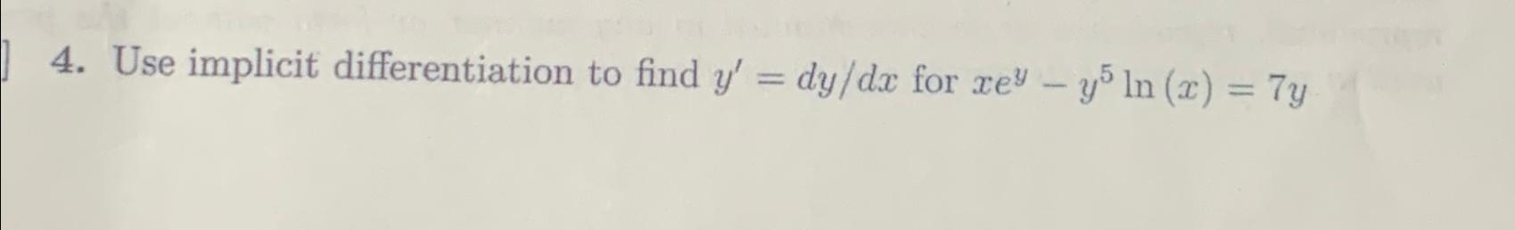 4. Use implicit differentiation to find y' = dy/dx for re -
