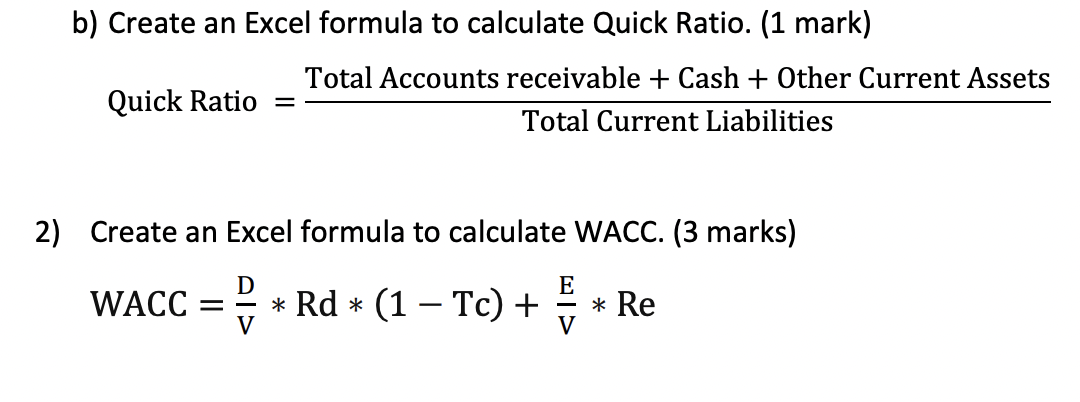 b) Create an Excel formula to calculate Quick Ratio. (1 mark) Quick