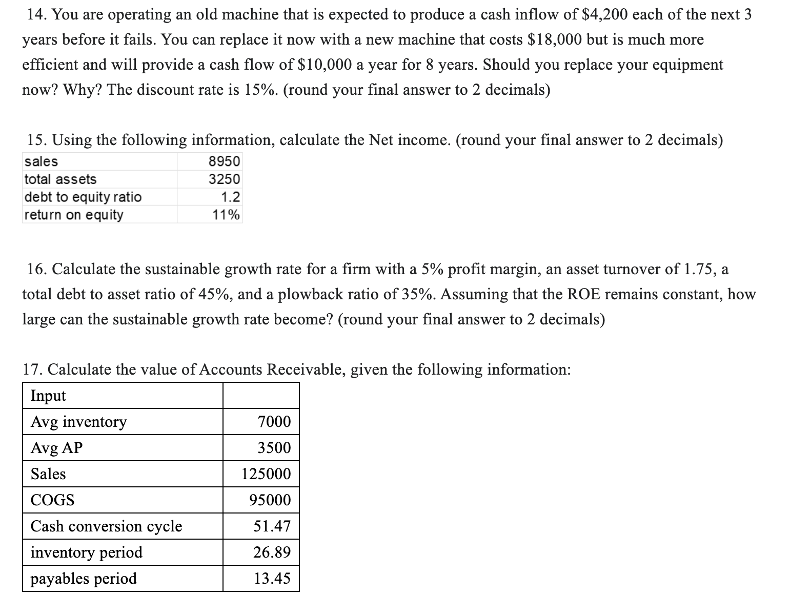 full mark, write down the proper formula, all the calculator inputs (ex: