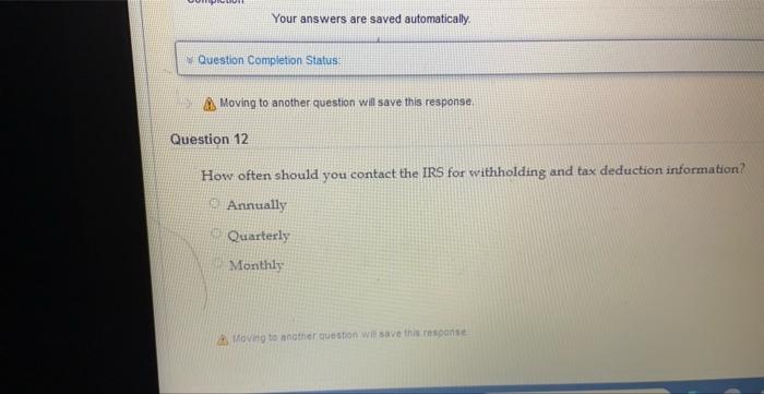 Your answers are saved automatically. Question Completion Status: Moving to another question