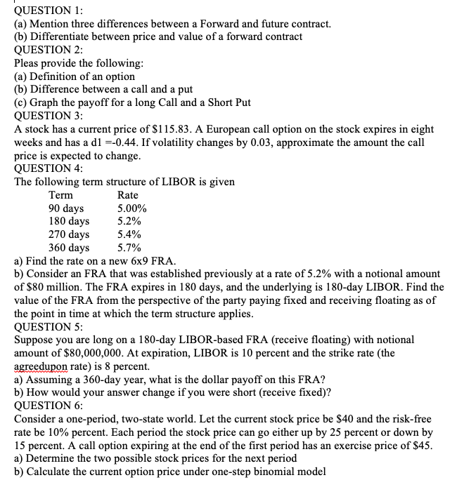 QUESTION 1: (a) Mention three differences between a Forward and future contract.