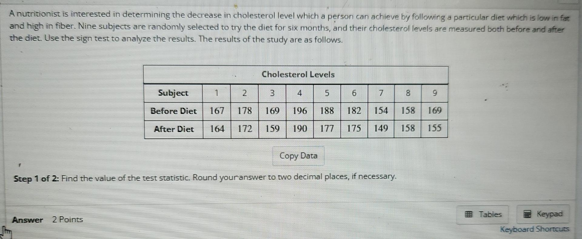 A nutritionist is interested in determining the decrease in cholesterol level which