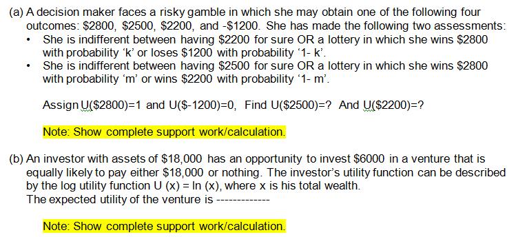 (a) A decision maker faces a risky gamble in which she may
