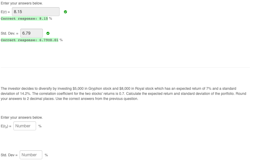Enter your answers below. E(r) = 8.15 Correct response: 8.15% Std. Dev.