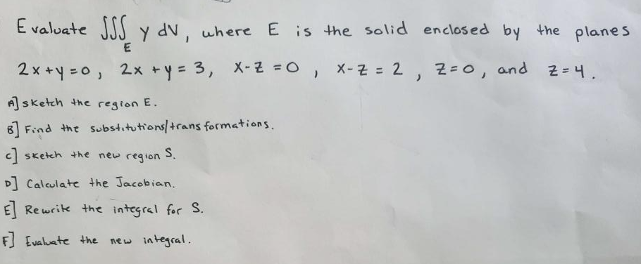 Evaluate JSS y dv, where E is the solid enclosed by the