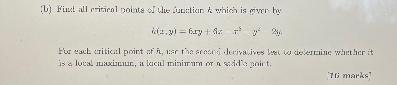 (b) Find all critical points of the function h which is given