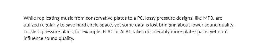 While replicating music from conservative plates to a PC, lossy pressure designs,