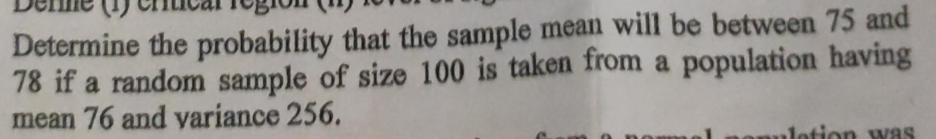 Determine the probability that the sample mean will be between 75 and