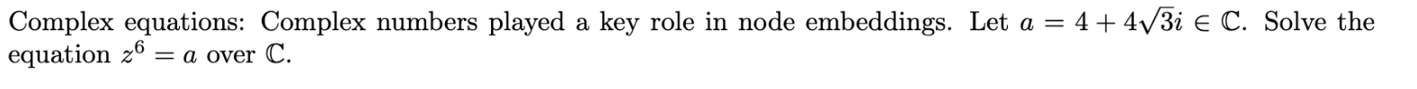 Complex equations: Complex numbers played a key role in node embeddings. Let