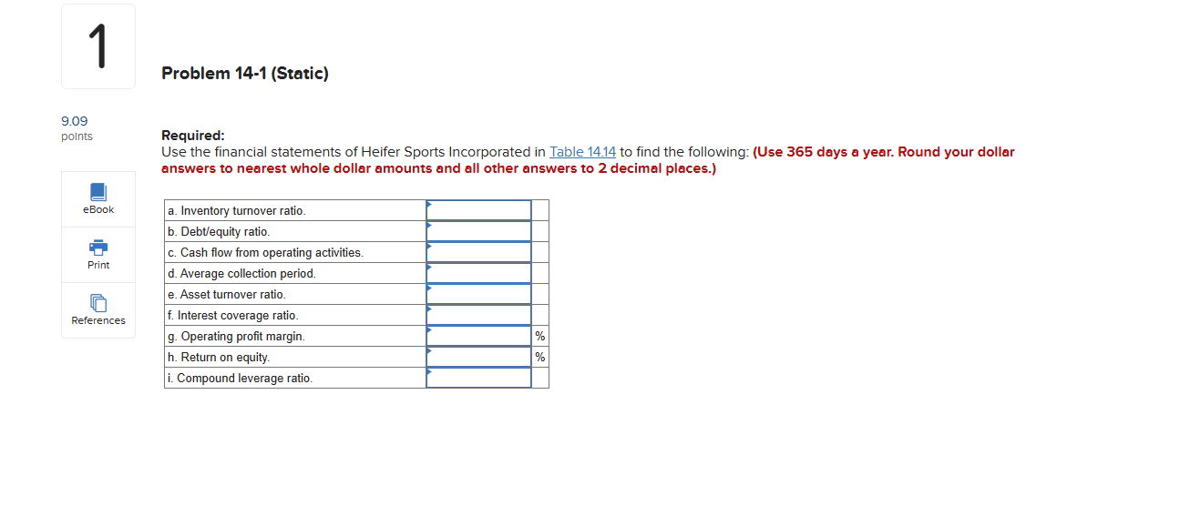 1 Problem 14-1 (Static) 9.09 points eBook Print References Required: Use the