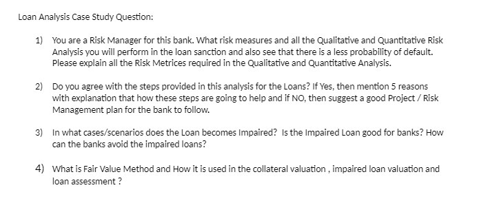 Loan Analysis Case Study Question: 1) You are a Risk Manager for