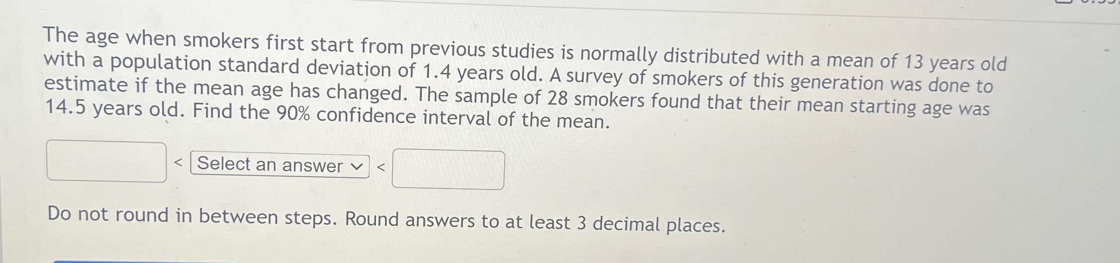 The age when smokers first start from previous studies is normally distributed