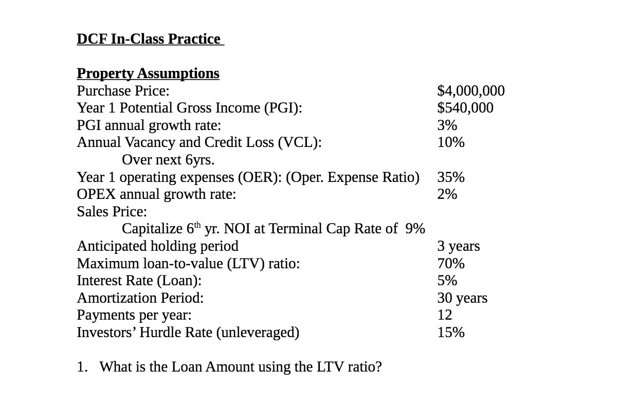 DCF In-Class Practice Property Assumptions Purchase Price: Year 1 Potential Gross Income