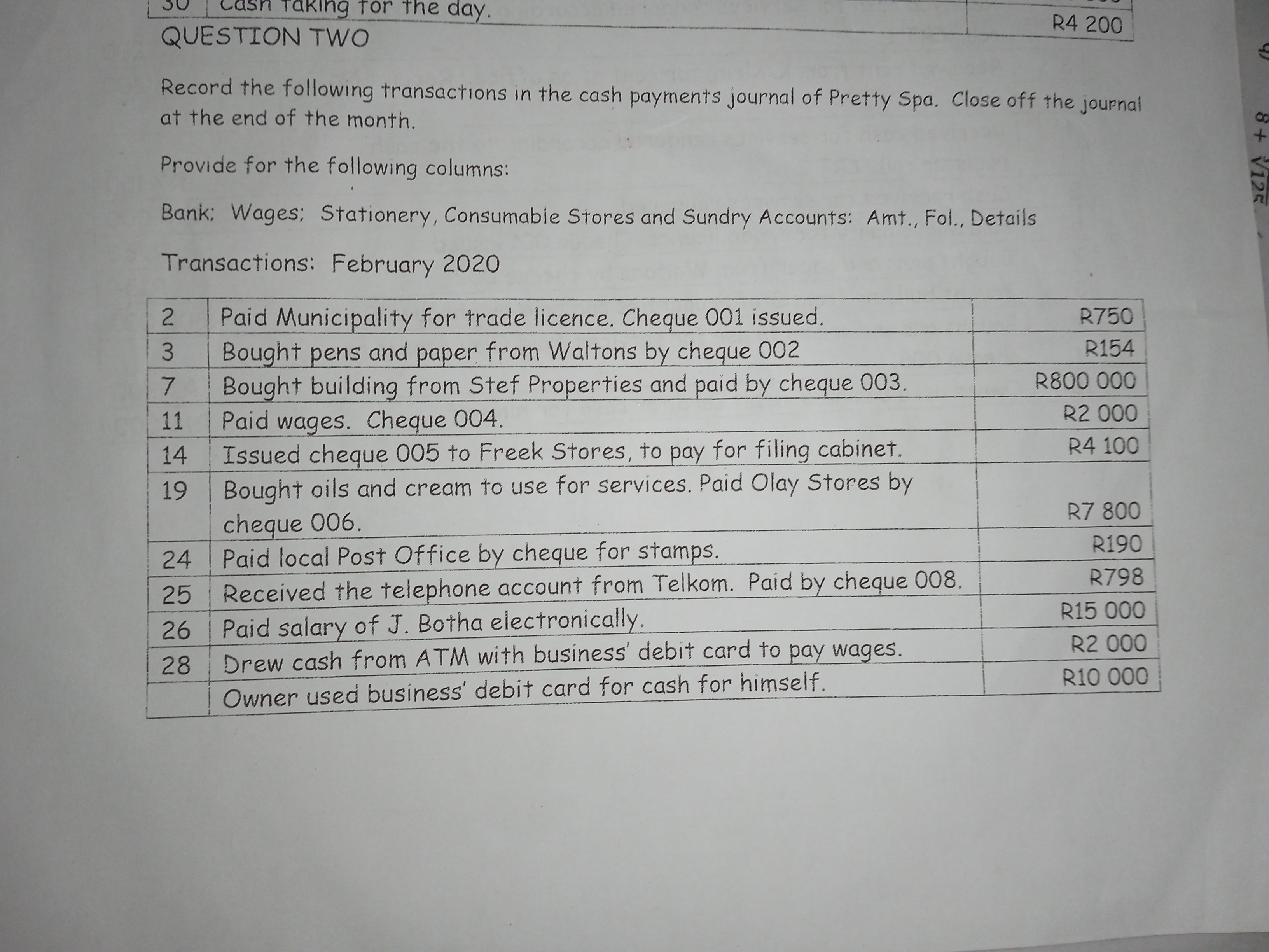 8+ 125 Taking for the day. QUESTION TWO R4 200 Record the