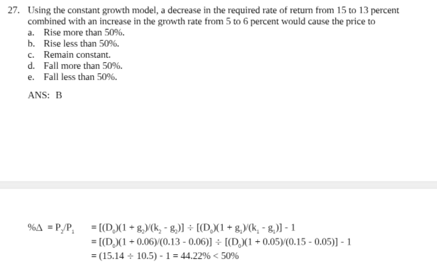 27. Using the constant growth model, a decrease in the required rate