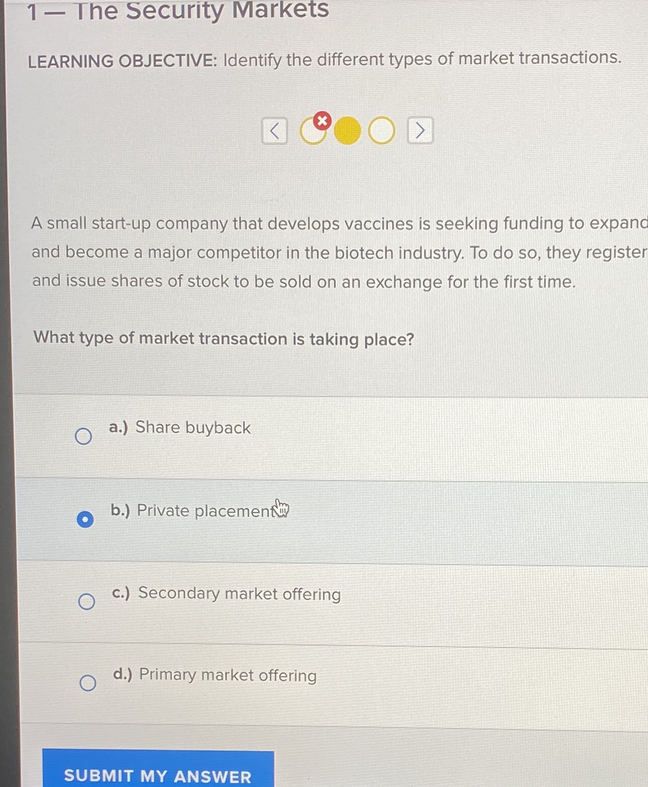 1- The Security Markets LEARNING OBJECTIVE: Identify the different types of market