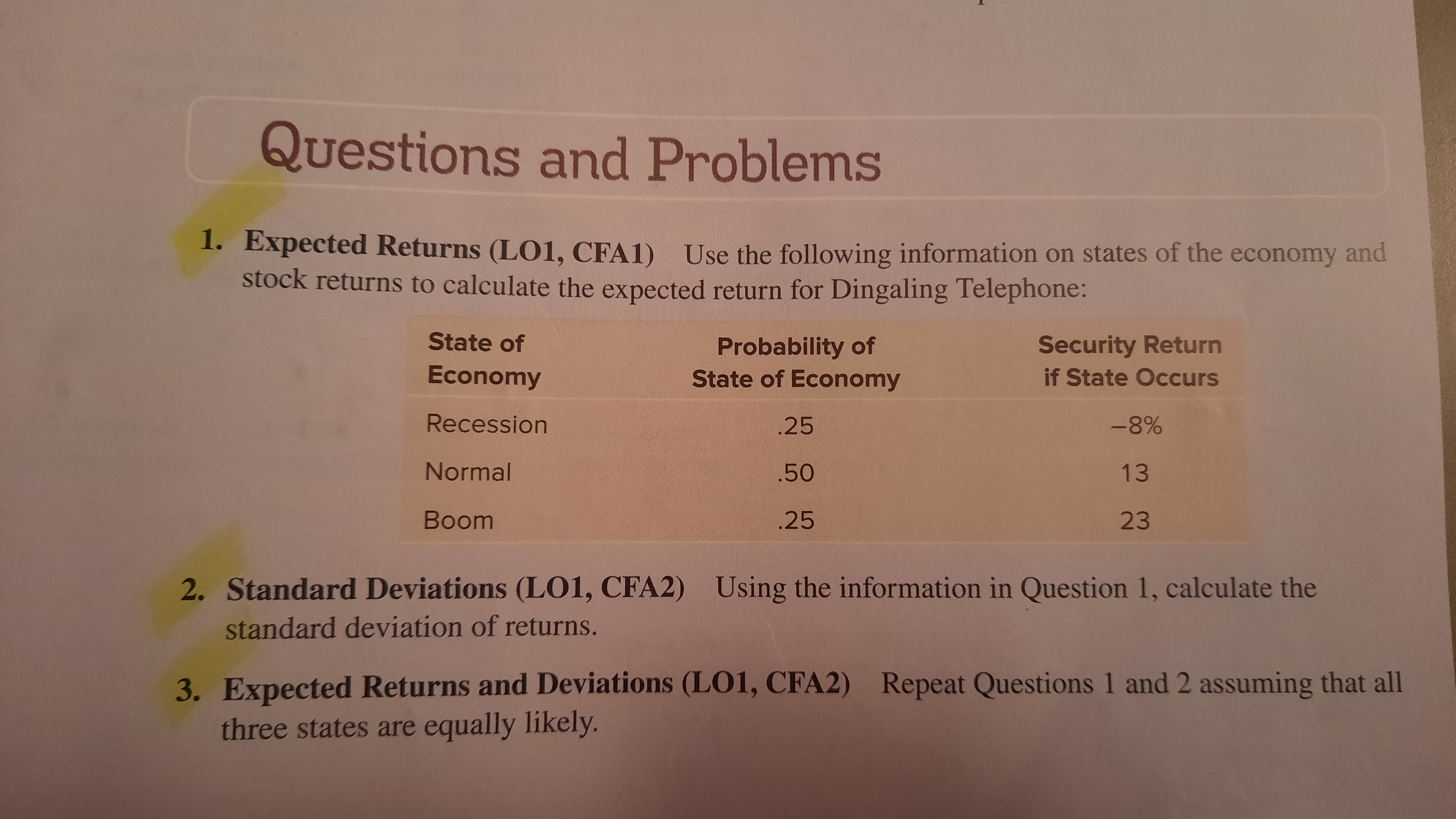 Questions and Problems 1. Expected Returns (LO1, CFA1) Use the following information