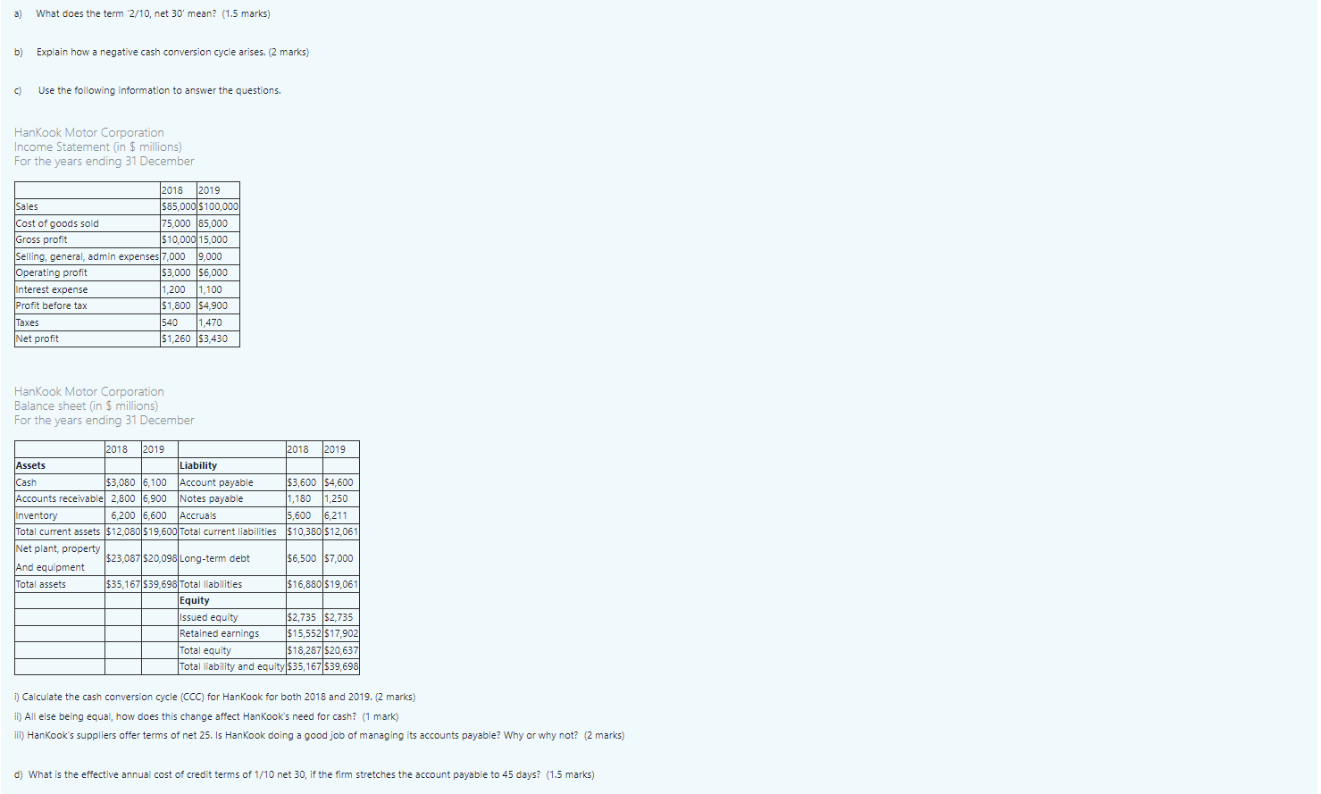 a) What does the term '2/10, net 30' mean? (1.5 marks) b)