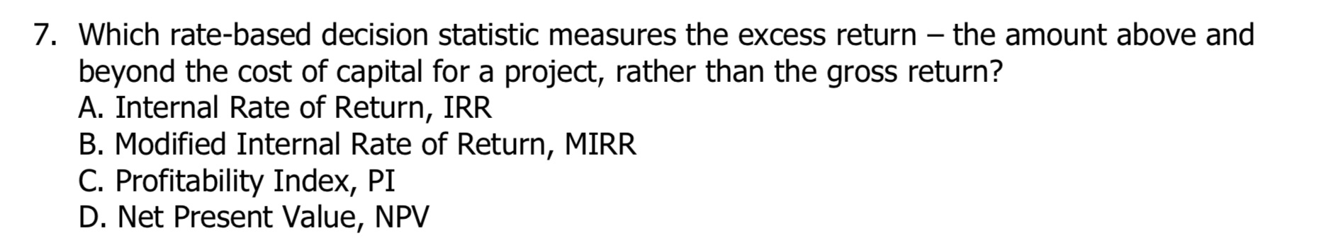 7. Which rate-based decision statistic measures the excess return - the amount