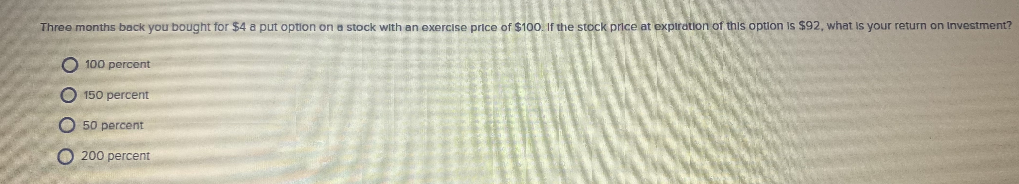 Three months back you bought for $4 a put option on a
