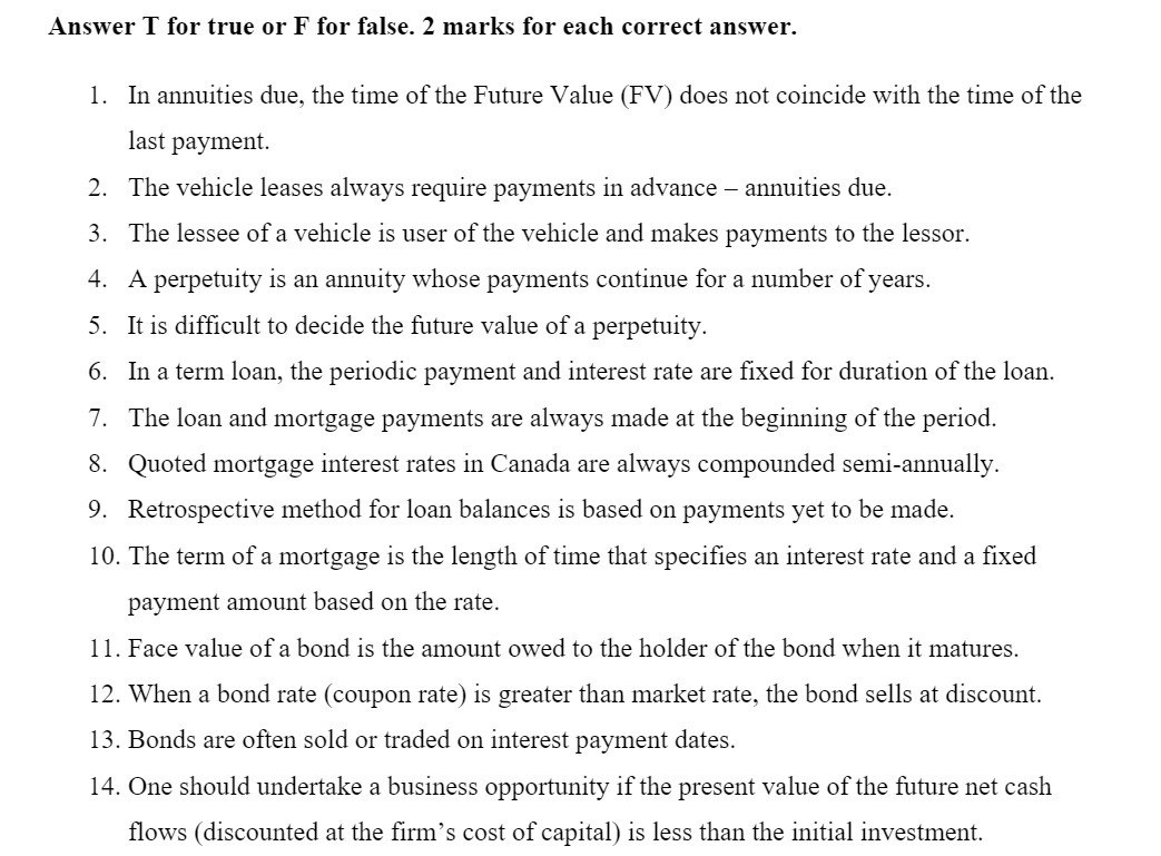 Answer T for true or F for false. 2 marks for each