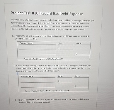 Project Task #10: Record Bad Debt Expense Unfortunately, you have some customers