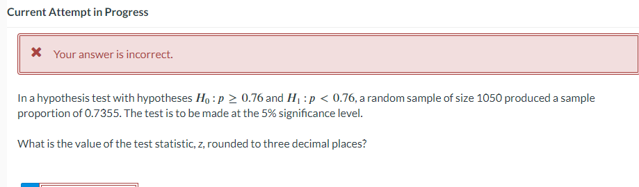 Current Attempt in Progress * Your answer is incorrect. In a hypothesis