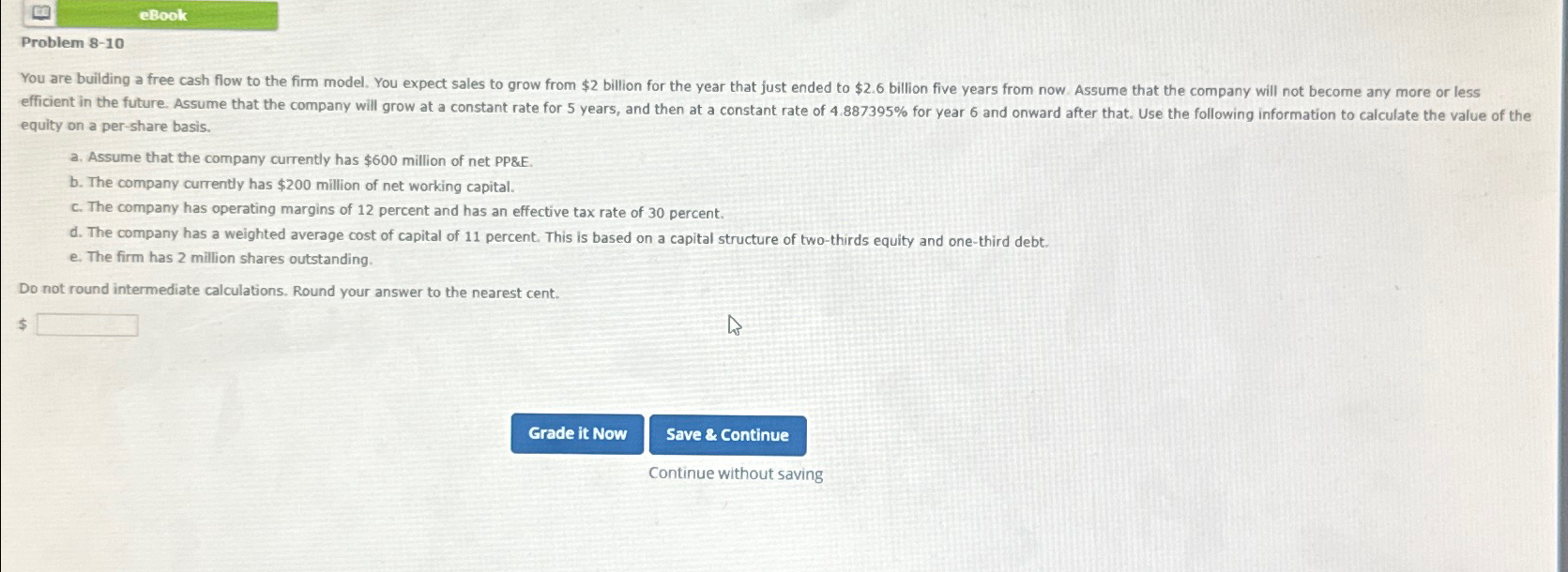Problem 8-10 eBook You are building a free cash flow to the