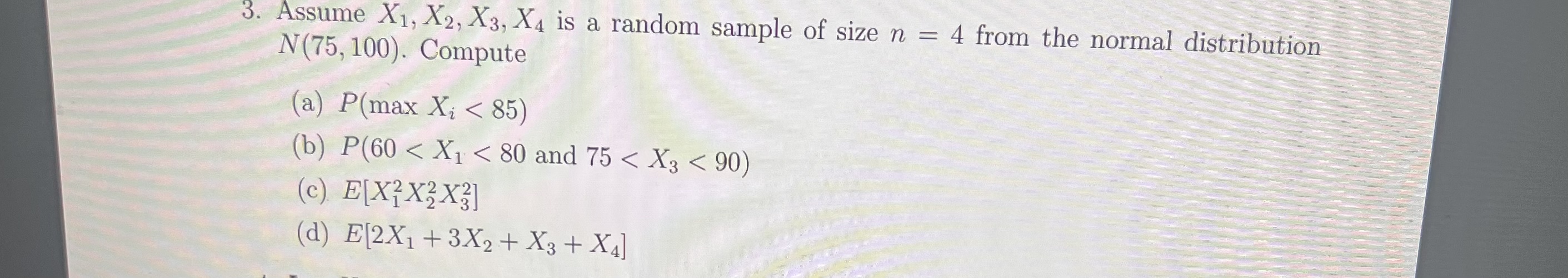 3. Assume X1, X2, X3, X4 is a random sample of size