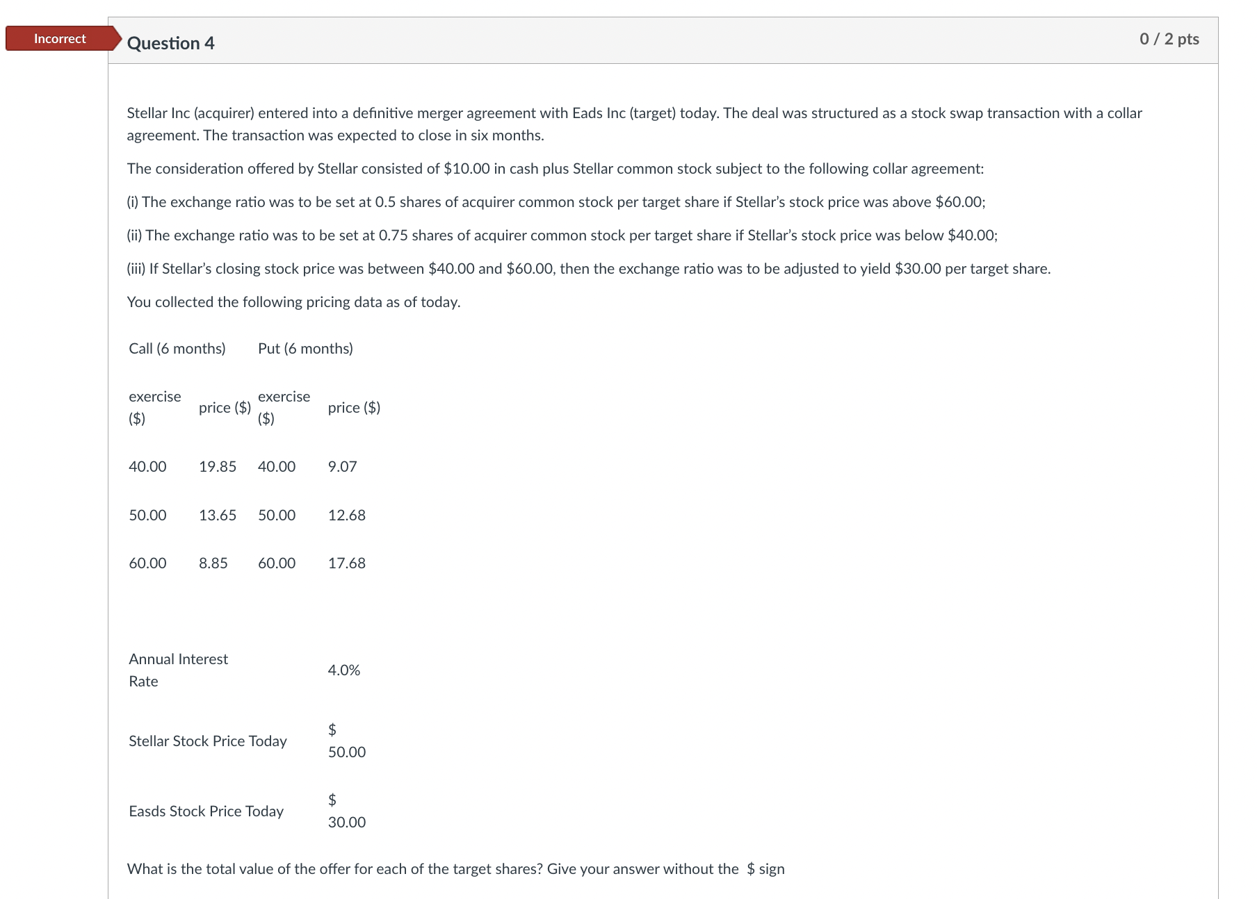 Incorrect Question 4 Stellar Inc (acquirer) entered into a definitive merger agreement