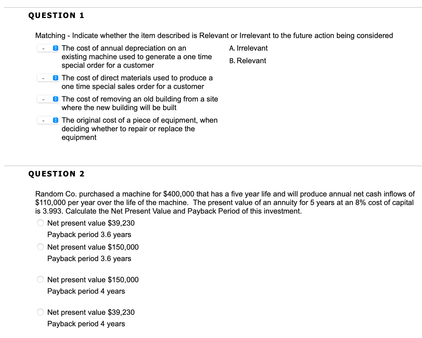 QUESTION 1 Matching - Indicate whether the item described is Relevant or