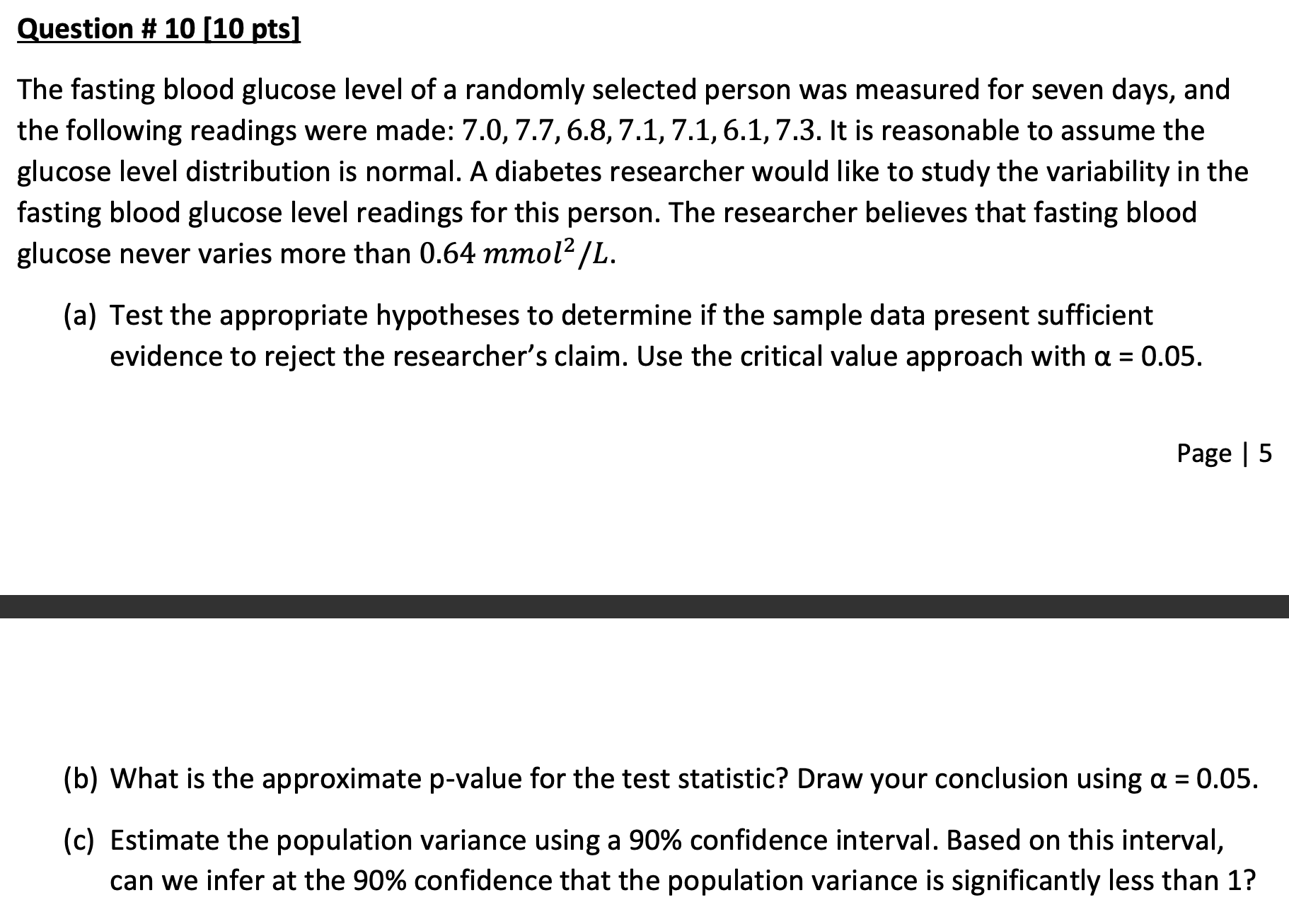 Question # 10 [10 pts] The fasting blood glucose level of a