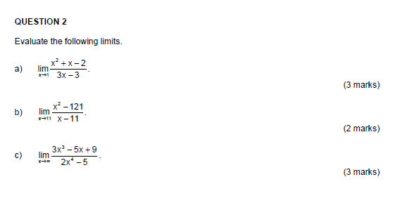 QUESTION 2 Evaluate the following limits. x+x-2 a) lim x-3x-3 x-121 b)