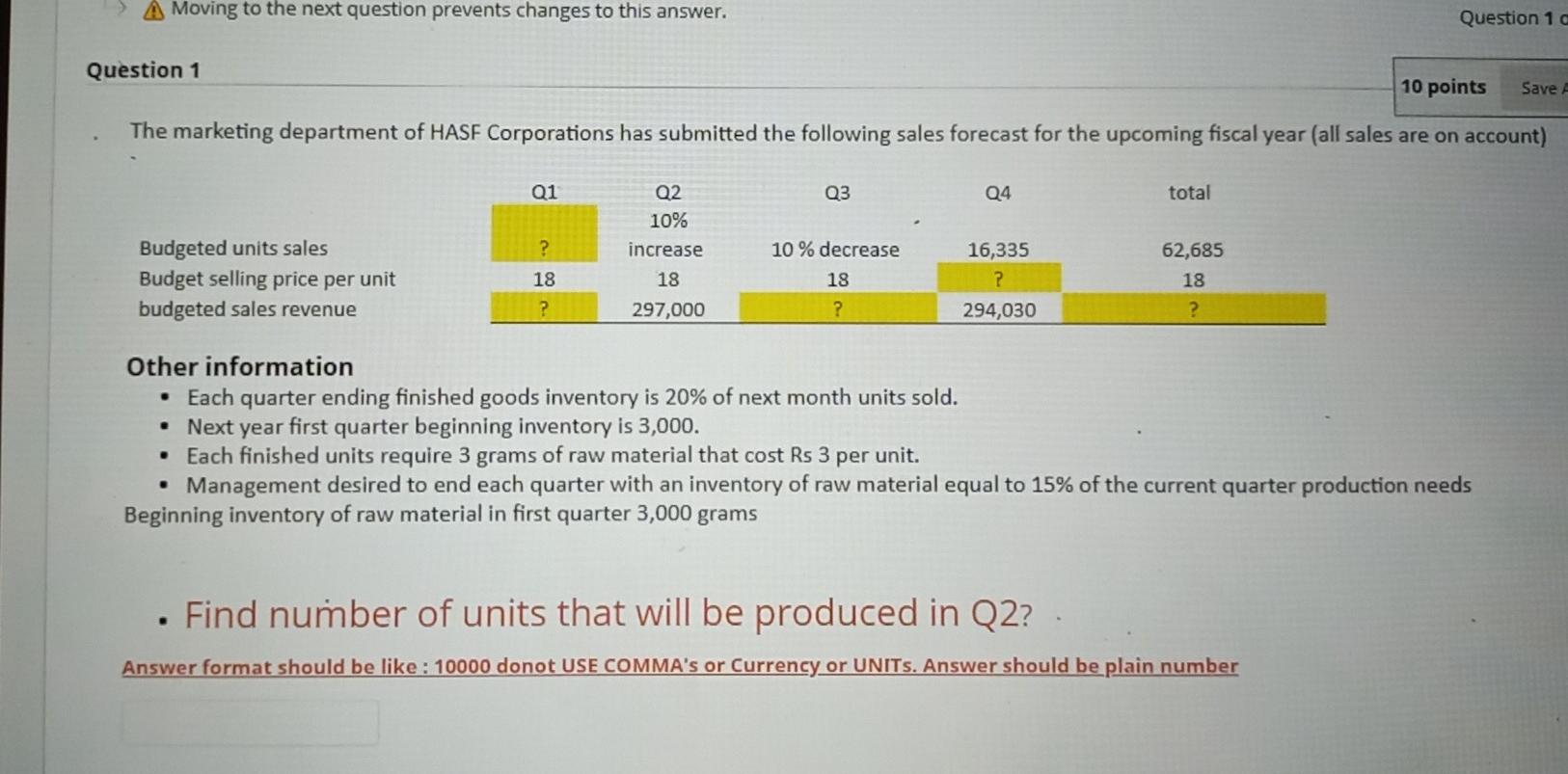 >Moving to the next question prevents changes to this answer. Question 1
