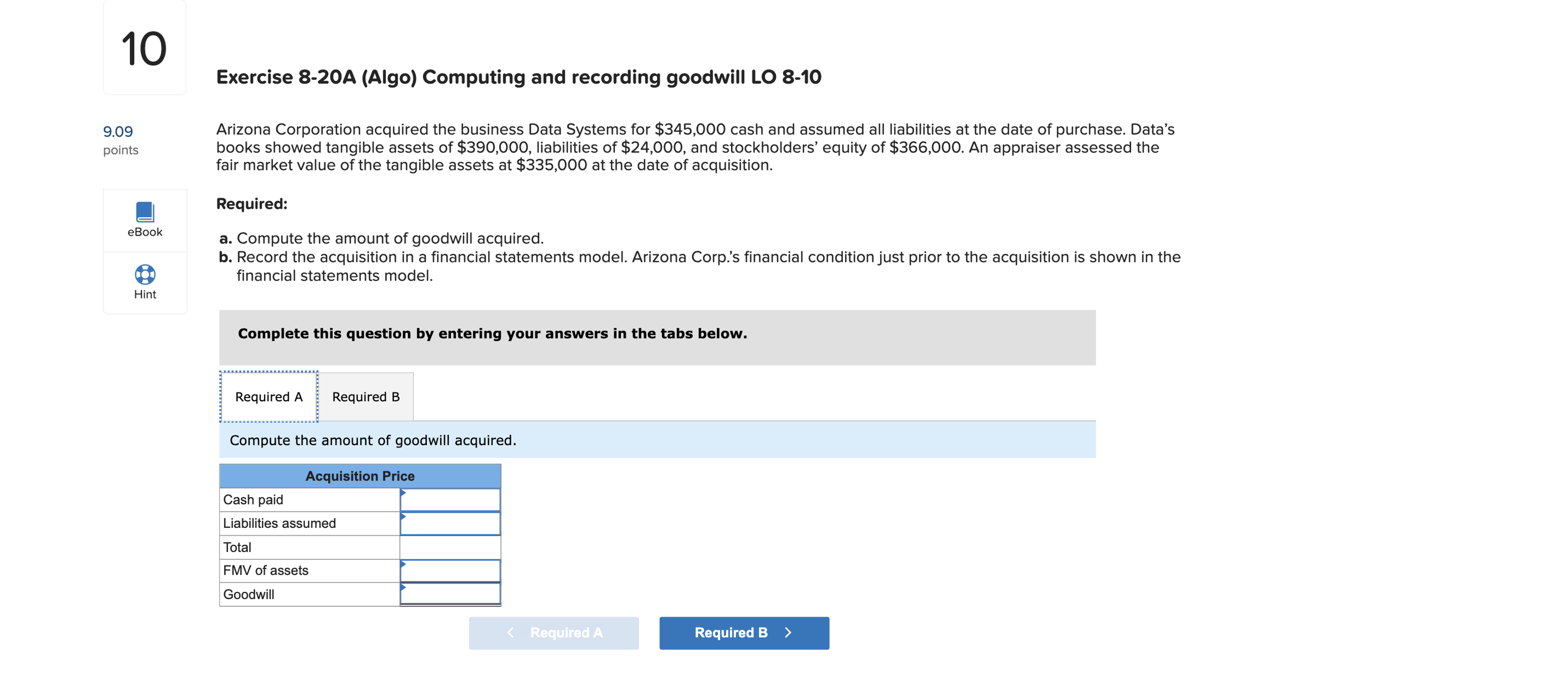 10 9.09 points Exercise 8-20A (Algo) Computing and recording goodwill LO 8-10