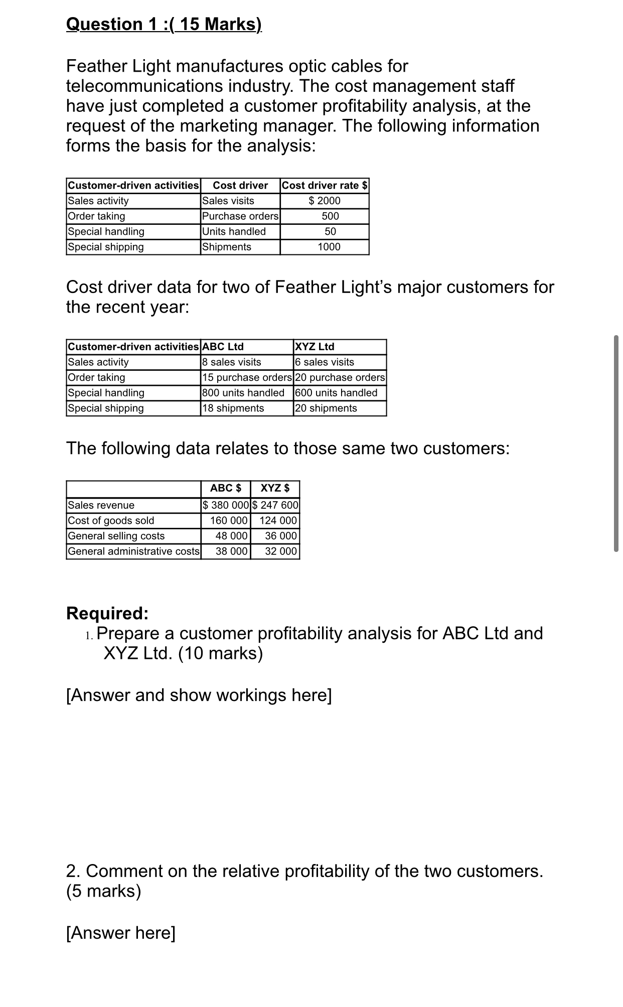 Question 1 :( 15 Marks). Feather Light manufactures optic cables for telecommunications