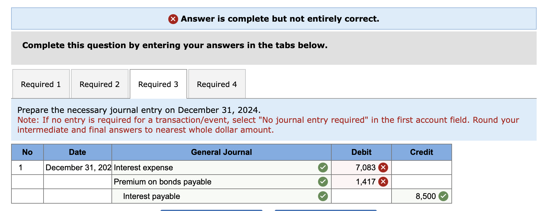 Answer is complete but not entirely correct. Complete this question by entering