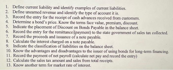 1. Define current liability and identify examples of current liabilities. 2. Define