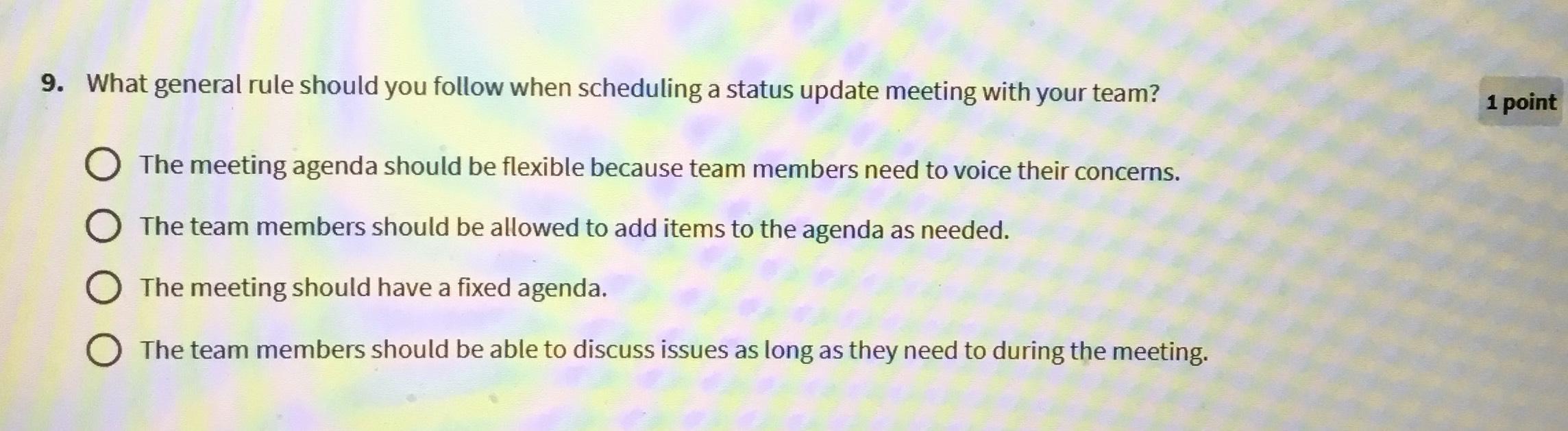 9. What general rule should you follow when scheduling a status update