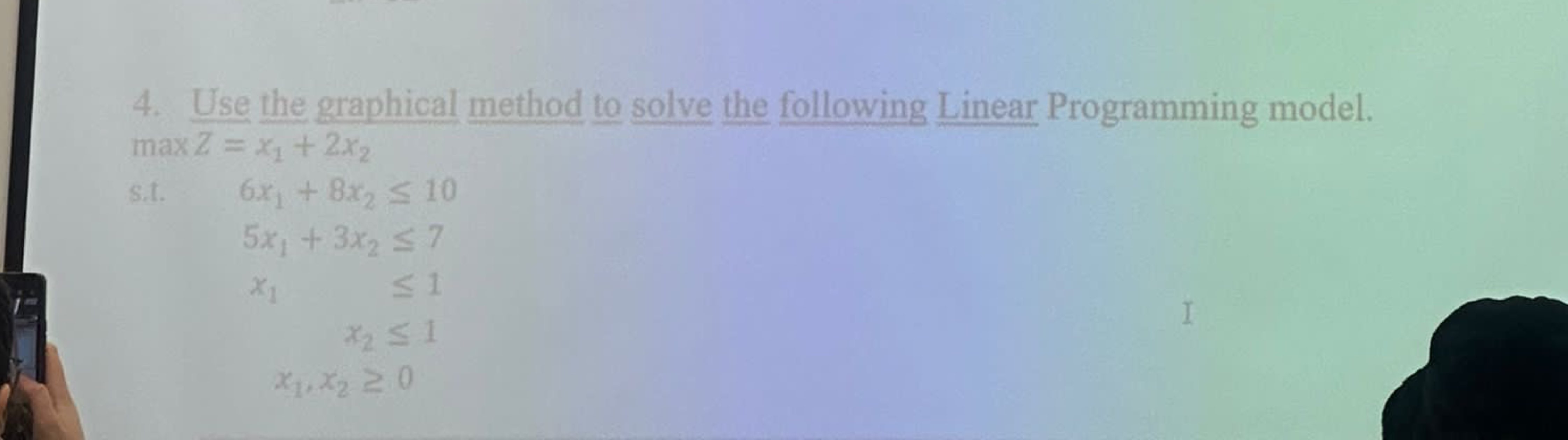 4. Use the graphical method to solve the following Linear Programming model.