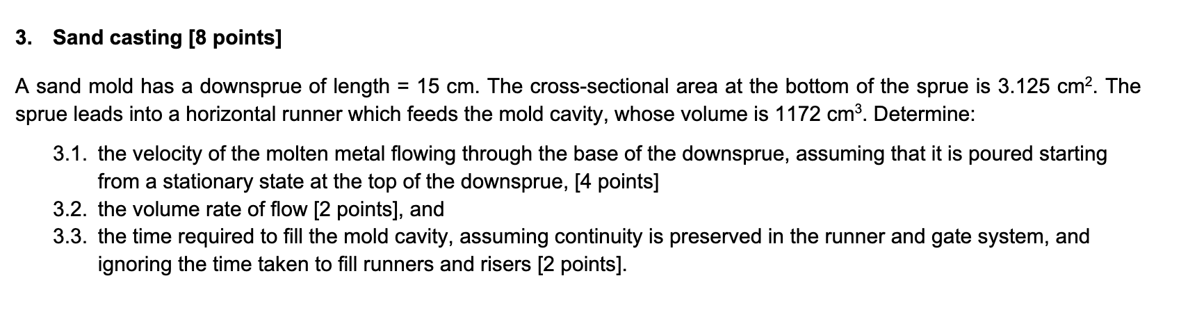 3. Sand casting [8 points] A sand mold has a downsprue of