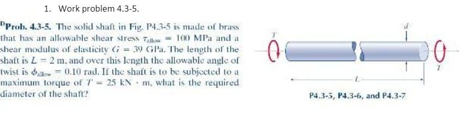 1. Work problem 4.3-5. PProb. 4.3-5. The solid shaft in Fig. P4.3-5