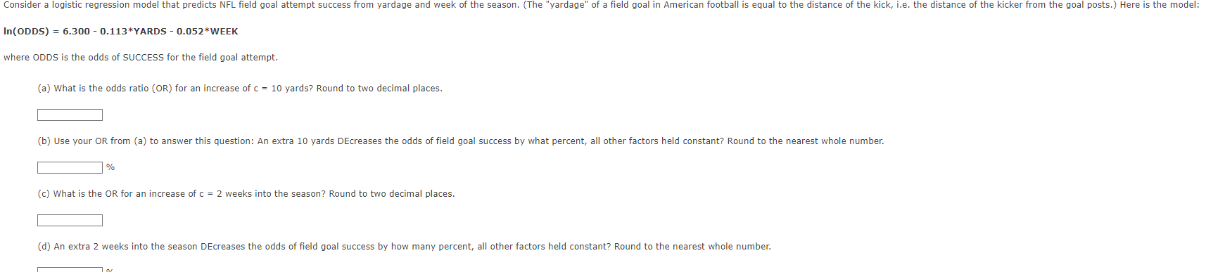 Consider a logistic regression model that predicts NFL field goal attempt success
