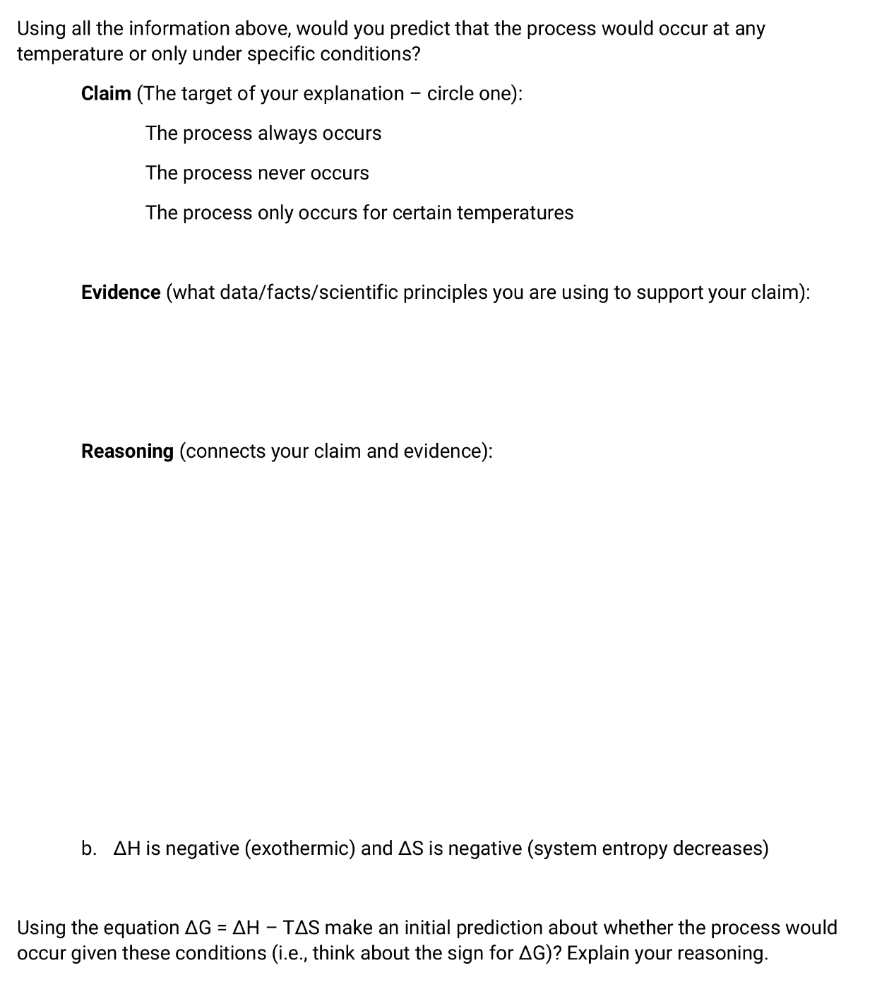 Using all the information above, would you predict that the process would