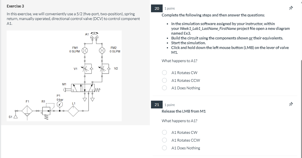 two-position), spring return, manually operated, directional control valve (DCV) to control component