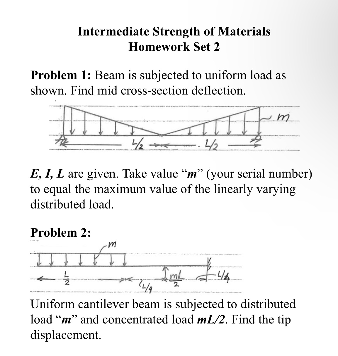 Intermediate Strength of Materials Homework Set 2 Problem 1: Beam is subjected